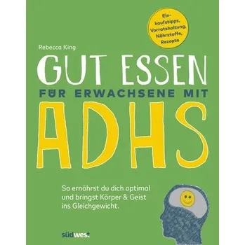 Gesunde Ernährung für Erwachsene mit ADHS - Widdowson, John; Blackshaw, Rebecca; King, Meryl; Wheeler, Sarah; Oakes, Simon; Witherick, Michael