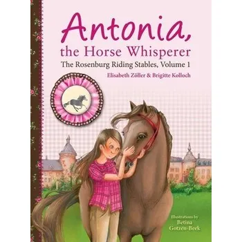 Cizojazyčná kniha Antonia, the Horse Whisperer - Zoller, Elisabeth a Kolloch, Brigitte