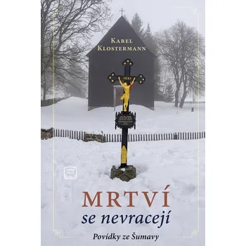 Mrtví se nevracejí - Povídky ze Šumavy