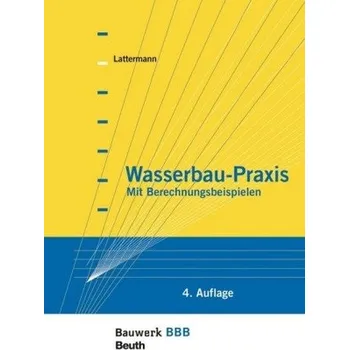 Wasserbau-Praxis - Lattermann, Eberhard