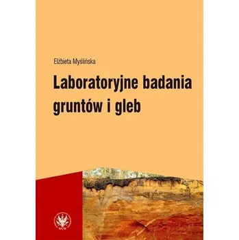 Laboratoryjne badania gruntów i gleb - Myślińska Elżbieta
