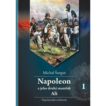 Napoleon a jeho druhý mamlúk Ali 1