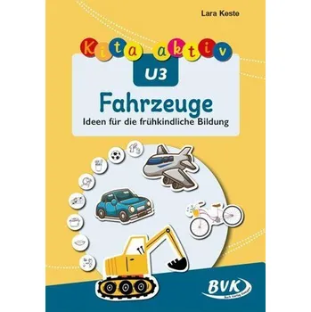 Předškolní výuka Kita aktiv U3 Fahrzeuge - Keste, Lara