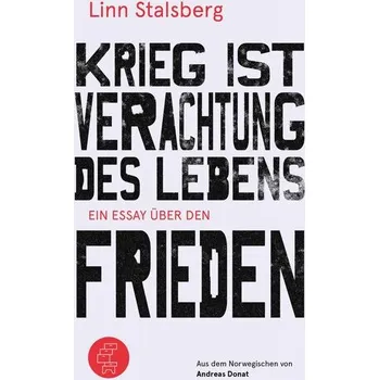 Krieg ist Verachtung des Lebens - Stalsberg, Linn