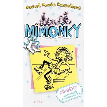 Deník mimoňky: Příběhy neohrabaný bruslařky - Rachel Renée Russellová (2023, pevná)