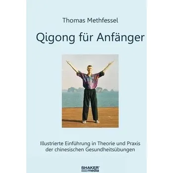 Qigong für Anfänger - Methfessel, Thomas
