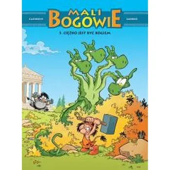 Mali Bogowie T.3 Ciężko jest być bogiem - CHRISTOPHE CAZENOVE