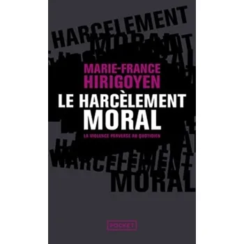 Le harcelement moral - Marie-France Hirigoyen