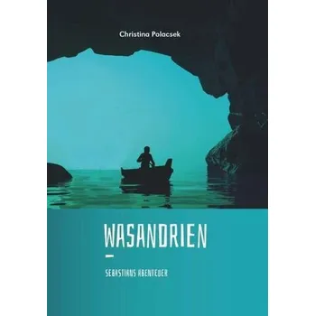 Wasandrien - Polacsek, Christina [DE] (2025, Brožovaná, Buchschmiede)
