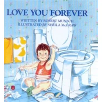 Pohádka Love You Forever - Munsch, Robert
