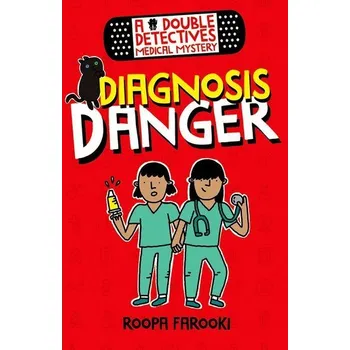 A Double Detectives Medical Mystery: Diagnosis Danger - Farooki, Roopa