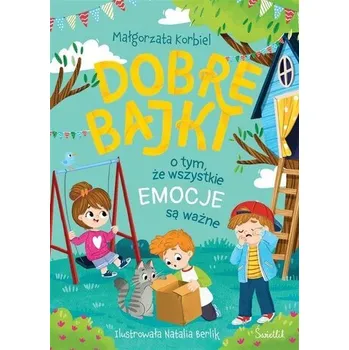 Pohádka Dobre bajki o tym, że wszystkie emocje są ważne - Korbiel Małgorzata