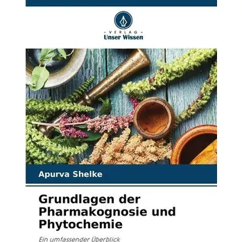 Grundlagen der Pharmakognosie und Phytochemie - Worbenthal, Sofia von
