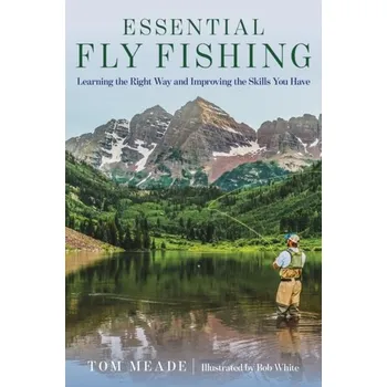 Essential Fly Fishing - Meade, Tom