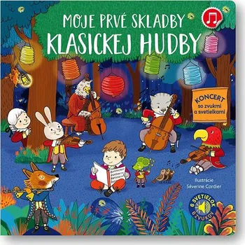 Hračka pro nejmenší Moje prvé skladby klasickej hudby Kniha