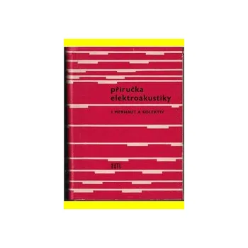 Příručka elektroakustiky - Josef Merhaut