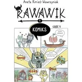 Uniwersum Rawawika. Rawawik Komiks cz.1 - Aneta Kmieć-Wawrzyniak