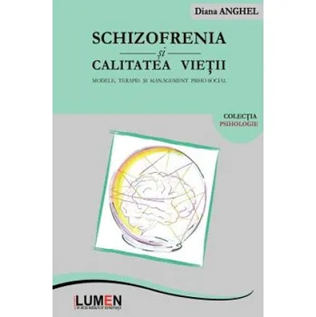 Čep řízení Schizofrenia Si Calitatea Vietii: Modele, Terapie Si Management Psiho-Social – Diana Anghel (RO)