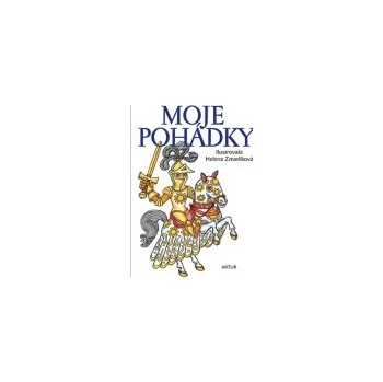 Pohádka Němcová Božena, Erben Karel Jaromír, Grimm Jacob, Grimm Wilhelm, Perrault Charles - Moje pohádky