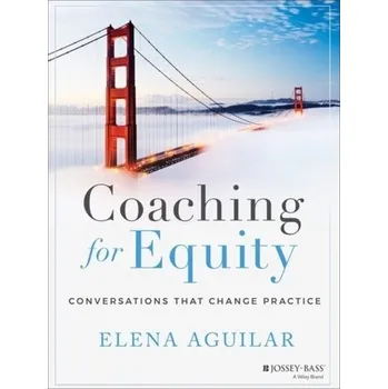 Coaching for Equity - Aguilar, Elena