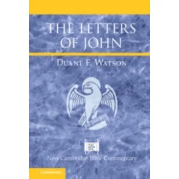 Populárně naučná literatura pro dospělé The Letters of John - Watson, Duane F. (Malone University, Ohio) [EN] (2023, Brožovaná, Cambridge University Press)