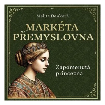 Markéta Přemyslovna - Melita Denková