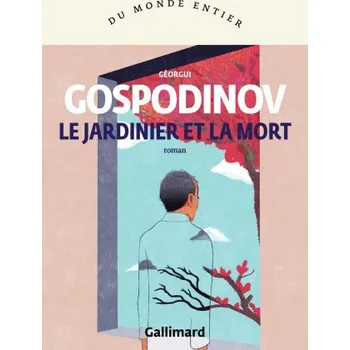 THE GARDENER AND DEATH – GUEORGUI GOSPODINOV (FR)