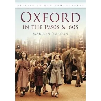 Oxford in the 1950s and '60s - Yurdan, Marilyn