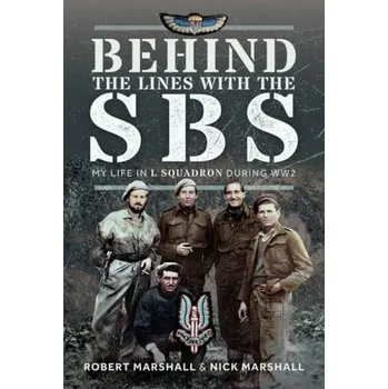 Behind The Lines with The SBS - Marshall, Nicholas James a Marshall, Robert Desmond