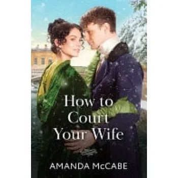 Učebnice How To Court Your Wife - McCabe, Amanda