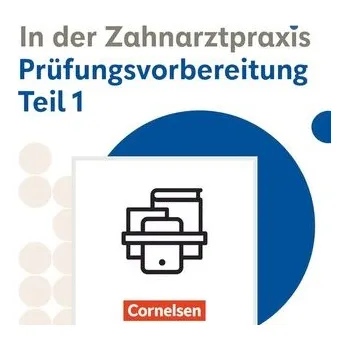 Německý jazyk Zahnmedizinische Fachangestellte 1./2. Ausbildungsjahr - Ausgabe 2023 - Prüfungsvorbereitung Teil 1 und interaktive Übungen im P