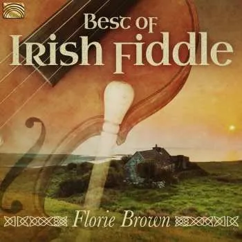 Zahraniční hudba CD Florie Brown: Best Of Irish Fiddle Tunes 2019