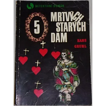 Gruhl Hans - Pět mrtvých starých dam