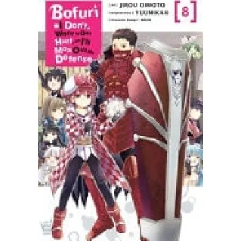 Cizí jazyk Bofuri: I Don't Want to Get Hurt, so I'll Max Out My Defense., Vol. 8 (manga) - Cunningham, Andrew a Oimoto, Jirou a KOIN, KOIN a Christie, Phil a Yuumikan, Yuumikan