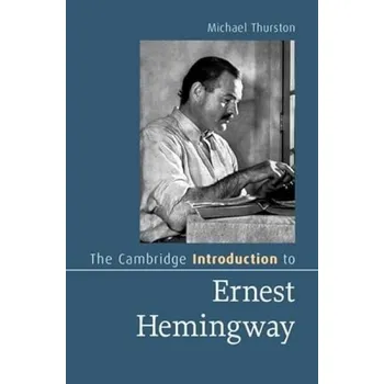 Cizí jazyk Cambridge Introduction to Ernest Hemingway - Thurston, Michael (Smith College)