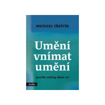 Umění Umění vnímat umění