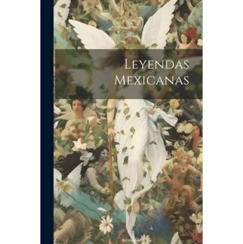 Leyendas Mexicanas (Brožovaná)