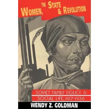 Cizí jazyk Women, the State and Revolution (Goldman,Wendy Z. (Carnegie Mellon University,Pennsylvania))(Brožovaná)