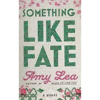 Učebnice Something Like Fate - Lea, Amy