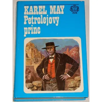 Literární biografie May Karel - Petrolejový princ