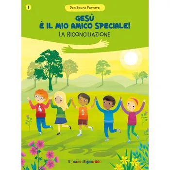 Gesù è il mio amico speciale! La riconciliazione (Bruno Ferrero)(Brožovaná)