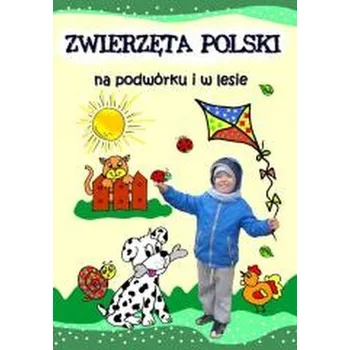 Bystrá hlava Zwierzęta Polski na podwórku i w lesie - praca zbiorowa