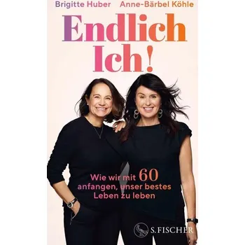 Endlich Ich! - Brigitte Huber