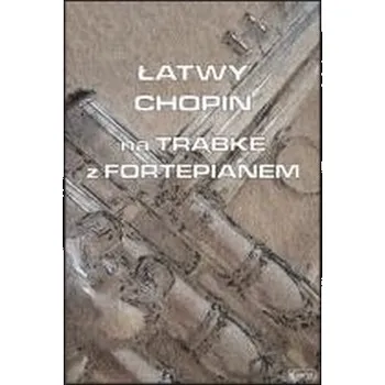 Hudební výchova Łatwy Chopin na trąbkę z fortepianem - Cezary Jastrzębski, Andrzej Borys