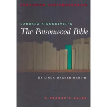 Barbara Kingsolver's The Poisonwood Bible: A Reader's Guide – Linda Wagner-Martin (EN)