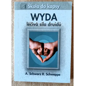 Wyda, léčivá síla druidů, Aljoscha A. Schwarz, Ronald P. Schweppe 2003