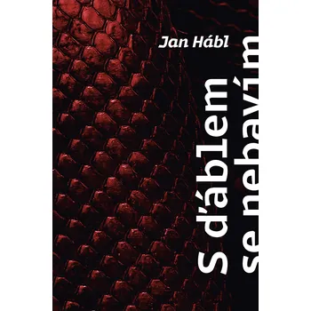 S ďáblem se nebavím. Ale on se baví se mnou - Jan Hábl (2025, brožovaná)