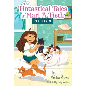 Učebnice Fintastical Tales of Mari A. Fisch #3: Pet Peeves - Brown, Monica