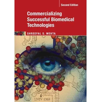 Commercializing Successful Biomedical Technologies - Mehta, Shreefal S.