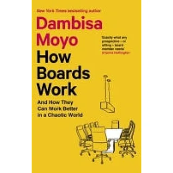Cizojazyčná kniha How Boards Work - Moyo, Dambisa